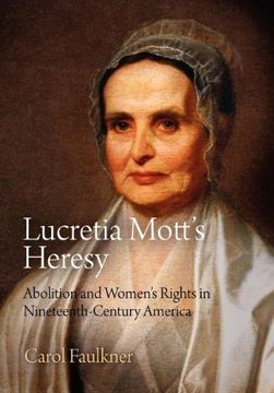 portada Lucretia Mott's Heresy: Abolition and Women's Rights in Nineteenth-Century America (en Inglés)