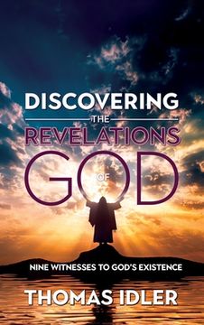 portada Discovering the Revelations of God: The Nine Witnesses to God's Existence (en Inglés)