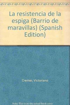 portada La resistencia de la espiga (Barrio de maravillas) (Spanish Edition)