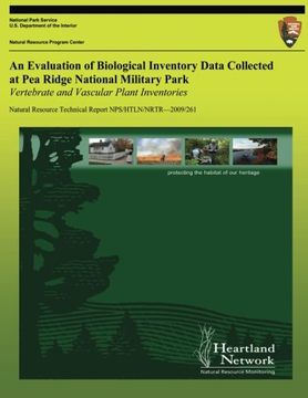 portada An Evaluation of Biological Inventory Data Collected at Pea Ridge National Military Park: Vertebrate and Vascular Plant Inventories: Natural Resource Technical Report NPS/HTLN/NRTR?2009/261
