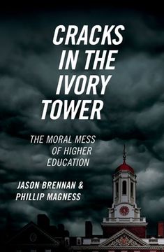 portada Cracks in the Ivory Tower: The Moral Mess of Higher Education 