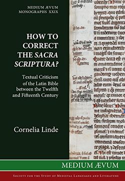 portada How to Correct the Sacra Scriptura? Textual Criticism of the Latin Bible between the Twelfth and Fifteenth Century (Medium Aevum Monographs)