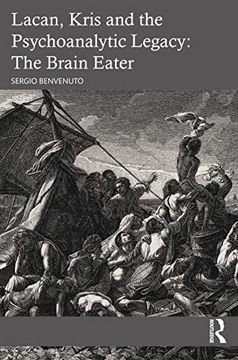 portada Lacan, Kris and the Psychoanalytic Legacy: The Brain Eater (en Inglés)