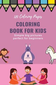 portada 120 Coloring pages Coloring book for kids simple big pictures perfect for beginners: Coloring book / 120 pages, 6×9, Unicorn, Animals, Jobs, Gifts, Be