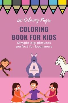 portada 120 Coloring pages Coloring book for kids simple big pictures perfect for beginners: Coloring book / 120 pages, 6×9, Unicorn, Animals, Jobs, Gifts, Be (en Inglés)