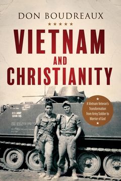 portada Vietnam and Christianity: A Vietnam Veteran's Transformation from Army Soldier to Warrior of God (en Inglés)