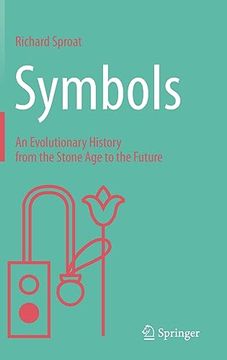 portada Symbols: An Evolutionary History From the Stone age to the Future (Hardback or Cased Book) (en Inglés)