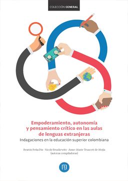 portada Empoderamiento, Autonomía y Pensamiento Crítico en las Aulas de Lenguas Extranjeras: Indagaciones en la Educación Superior Colombiana