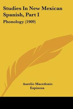 portada studies in new mexican spanish, part i: phonology (1909) (en Inglés)