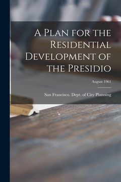 portada A Plan for the Residential Development of the Presidio; August 1961