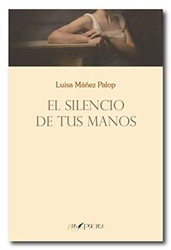 portada El Silencio de tus Manos (Ars Nova) (in Spanish)
