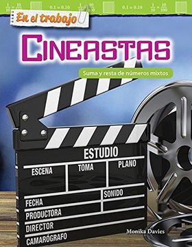 portada En El Trabajo: Cineastas: Suma y Resta de Numeros Mixtos (on the Job: Filmmakers: Adding and Subtracting Mixed Numbers) (Spanish Version) (Grade 5) (Paperback)