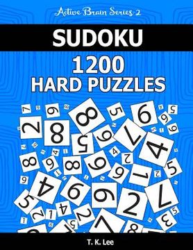 portada Sudoku 1,200 Hard Puzzles. Keep Your Brain Active For Hours.: An Active Brain Series 2 Book