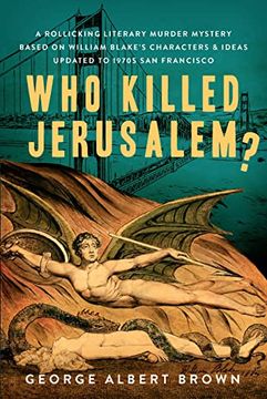 portada Who Killed Jerusalem? A Rollicking Literary Murder Mystery Based on William Blake'S Characters & Ideas Updated to 1970S san Francisco (en Inglés)