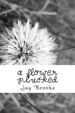 portada A flower plucked: poetry collection