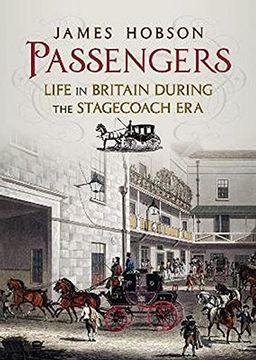 portada Passengers: Life in Britain During the Stagecoach Era (en Inglés)