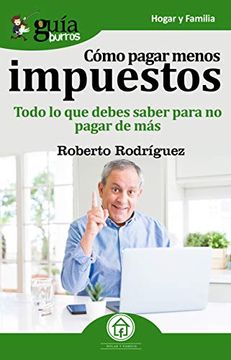 portada Guíaburros Cómo Pagar Menos Impuestos: Todo lo que Debes Saber Para no Pagar de más (in Spanish)