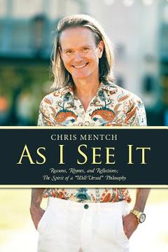 portada As I See It: Reasons, Rhymes, and Reflections; The Spirit of a "Well-Versed" Philosophy (en Inglés)