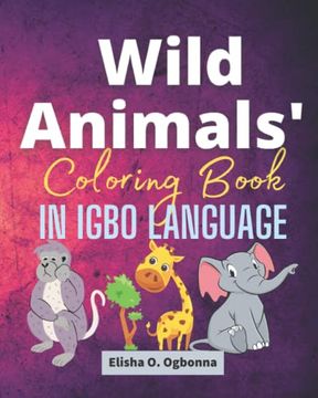 portada Wild Animal'S Coloring Book in Igbo Language (en Inglés)