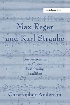 portada Max Reger and Karl Straube: Perspectives on an Organ Performing Tradition