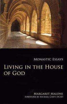 portada Living in the House of God: Monastic Essays Volume 32 (en Inglés)
