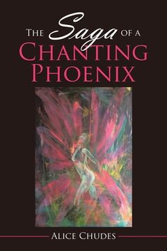 portada The Saga of a Chanting Phoenix (en Inglés)