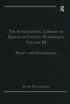 portada The International Library of Essays on Capital Punishment, Volume 3: Policy and Governance (in English)