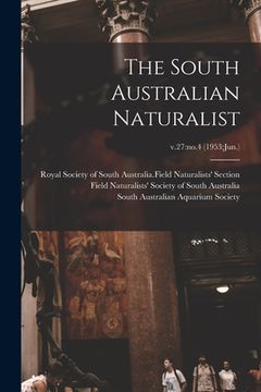 portada The South Australian Naturalist; v.27: no.4 (1953: Jun.) (en Inglés)