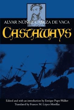 portada Castaways: The Narrative of Alvar Núñez Cabeza de Vaca (en Inglés)