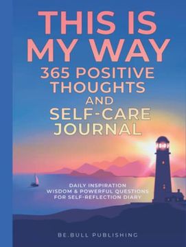 portada THIS IS MY WAY 365 Positive Thoughts and Self-care Journal: Daily Inspiration, Wisdom & Powerful Questions for Self-Reflection Diary (en Inglés)