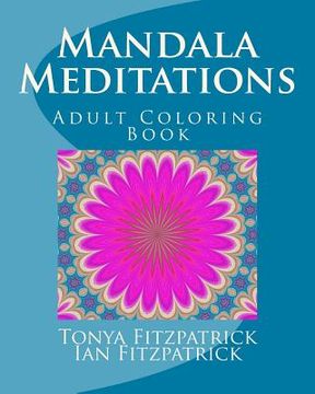 portada Mandala Meditations: Adult Coloring Book (en Inglés)