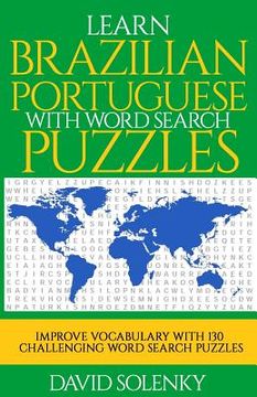 portada Learn Brazilian Portuguese with Word Search Puzzles: Learn Brazilian Portuguese Language Vocabulary with Challenging Word Find Puzzles for All Ages