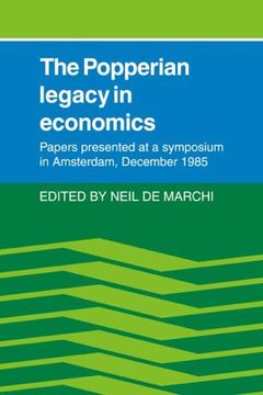 portada The Popperian Legacy in Economics: Papers Presented at a Symposium in Amsterdam, December 1985 (in English)