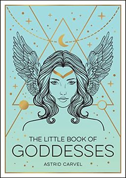 portada The Little Book of Goddesses: An Empowering Introduction to Glorious Goddesses (in English)