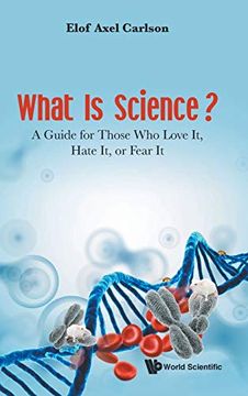 portada What is Science? A Guide for Those who Love it, Hate it, or Fear it (en Inglés)