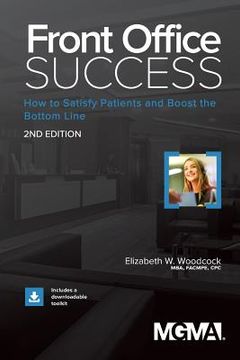portada Front Office Success: How to Satisfy Patients and Boost the Bottom Line (en Inglés)