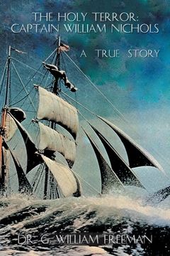 portada The Holy Terror: Captain William Nichols: A True Story (en Inglés)
