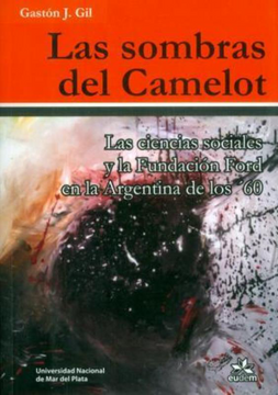 portada Las Sombras del Camelot: Las Ciencias Sociales y la Fundación Ford en la Argentina de los '60. -- ( Símbolos ) (in Spanish)