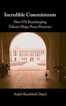 portada Incredible Commitments: How un Peacekeeping Failures Shape Peace Processes 