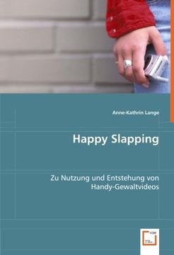 portada Happy Slapping: Zu Nutzung und Entstehung von Handy-Gewaltvideos