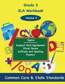 portada Third Grade ELA Volume 5: Subject Verb Agreement, Plural Nouns, Suffixes and Spelling, Fluency (in English)
