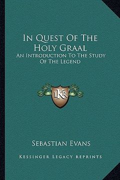portada in quest of the holy graal: an introduction to the study of the legend (en Inglés)