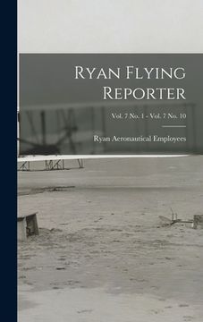 portada Ryan Flying Reporter; Vol. 7 No. 1 - Vol. 7 No. 10 (en Inglés)