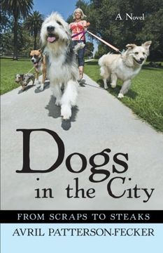 portada Dogs in the City: From Scraps to Steaks (en Inglés)