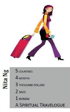 portada A Spiritual Travelogue: 5 countries, 4 months, 3 thousand dollars, 2 bags and 1 woman (en Inglés)