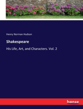 portada Shakespeare: His Life, Art, and Characters. Vol. 2 (en Inglés)