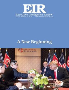 portada A New Beginning: Executive Intelligence Review; Volume 45, Issue 25 (en Inglés)