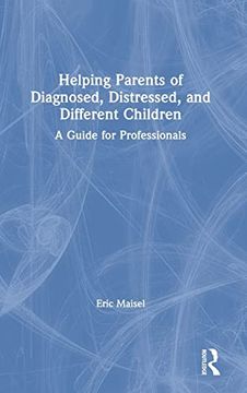 portada Helping Parents of Diagnosed, Distressed, and Different Children: A Guide for Professionals (en Inglés)