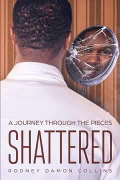 portada Shattered: A Journey Through the Pieces (in English)