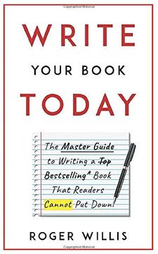 portada Write Your Book Today: The Master Guide to Writing a Bestselling Book That Readers Cannot put Down (en Inglés)
